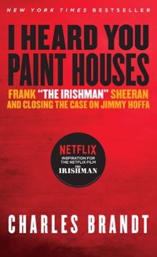 i heard you paint houses (ebook)-charles brandt-9781586422400