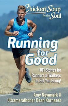 chicken soup for the soul: running for good (ebook)-amy newmark-dean karnazes-9781611592900