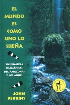 el mundo es como uno lo sueña (ebook)-john perkins-9781620552100