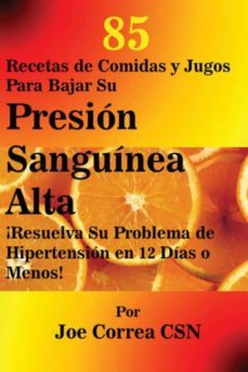 85 recetas de comidas y jugos para bajar su presin sangunea alta-9781635311600