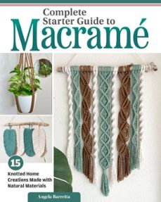 complete starter guide to macrame (ebook)-angela barretta-9781637414200