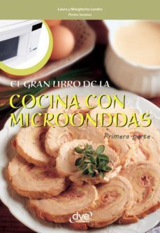 el gran libro de la cocina con microondas - primera parte (ebook)-laura landra-margherita landra-pietro semino-9781646999200