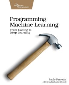 programming machine learning-paolo perrotta-9781680506600