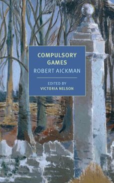 compulsory games (ebook)-robert aickman-9781681371900