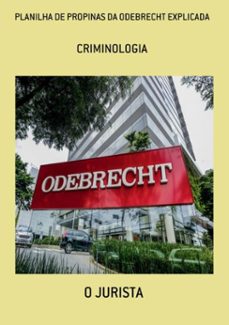 planilha de propinas da odebrecht explicada (ebook)-o jurista-9781713021100