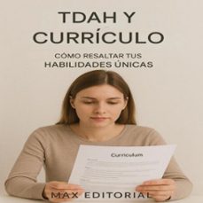 tdah y curriculo: como resultar tus habilidades unicas (ebook)-max editorial-9781779748300