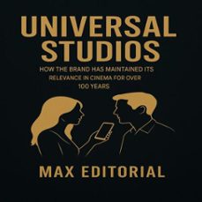 universal studios: how the brand has maintained its relevance in cinema for over 100 years (ebook)-max editorial-9781779749000