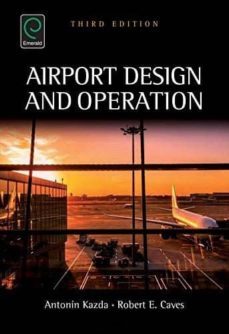 (i.b.d) airport design and operation (3rd ed.)-antonin kazda-robert e. caves-9781784418700