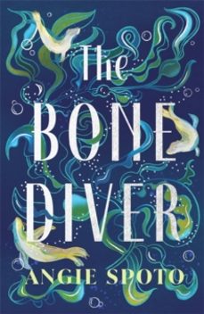 the bone diver-angie spoto-9781785306600