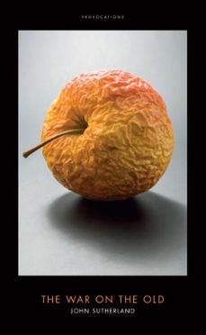 the war on the old (ebook)-john sutherland-9781785902000