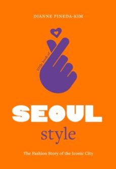 little book of seoul style-dianne pineda-kim-9781802797800