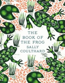 the book of the frog-sally coulthard-9781803288000