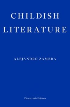 childish literature-alejandro zambra-9781804271100