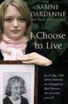 i choose to live-sabine dardenne-9781844082100