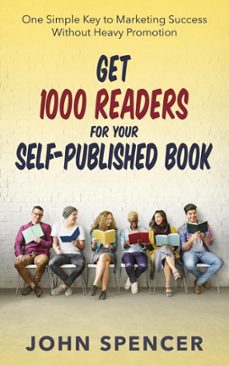 get 1000 readers for your self-published book (ebook)-john spencer-9781912045600