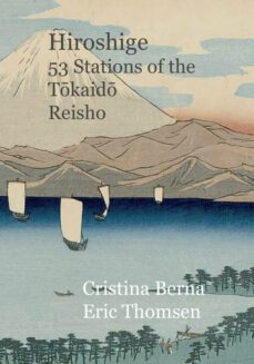 hiroshige  53 stations of the tokaido reisho-cristina berna-9781960269300