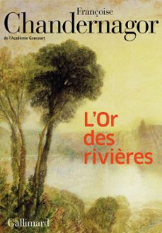 l'or des rivières (ebook)-françoise chandernagor-9782073048400