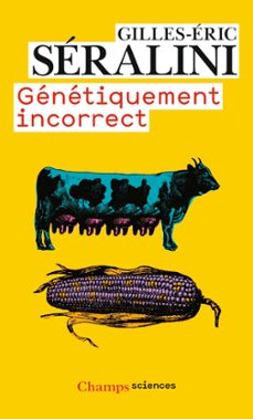 genetiquement incorrect (ebook)-gilles eric seralini-9782081299900