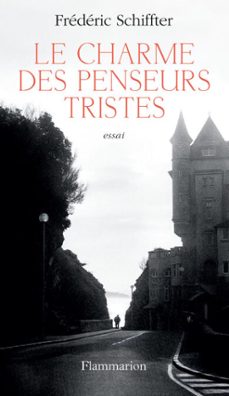le charme des penseurs tristes (ebook)-frederic schiffter-9782081315600