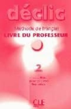 declic: methode de français: livre du professeur (niveau 2)-jacques blanc-jean michel cartier-pierre lederlin-9782090333800