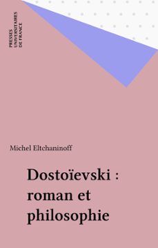 dostoievski : roman et philosophie (ebook)-michel eltchaninoff-9782130682400