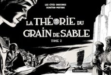 les cites obscures - la theorie du grain de sable (tome 2/2) (ebook)-françois schuiten-benoit peeters-9782203062900