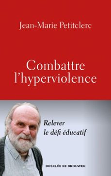 combattre l'hyperviolence (ebook)-jean marie petitclerc-9782220099200