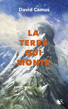 la terre qui monte - tome 2 (ebook)-david camus-9782221277300