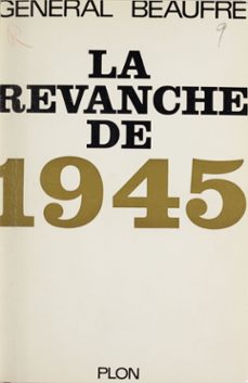 la revanche de 1945 (ebook)-andré beaufre-9782259260800