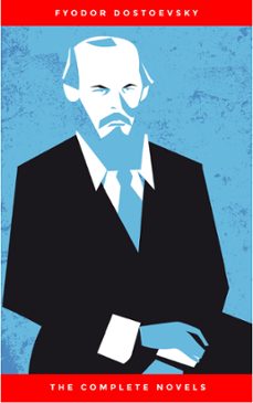 fyodor dostoyevsky: the complete novels (ebook)-fiodor dostoievski-9782291012900