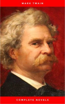 mark twain: the complete novels (the greatest writers of all time) (ebook)-mark twain-9782291057000