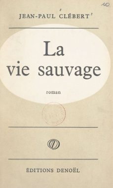 la vie sauvage-jean paul clebert-9782307058700