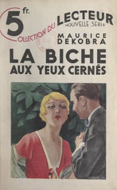la biche aux yeux cernes (ebook)-maurice dekobra-9782307098300
