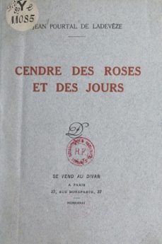 cendre des roses et des jours (ebook)-jean pourtal de ladevèze-9782307268000