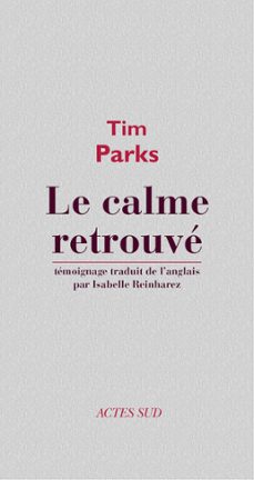 le calme retrouve (ebook)-tim parks-9782330007300