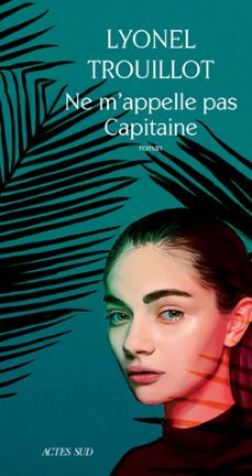 ne m'appelle pas capitaine (ebook)-lyonel trouillot-9782330111700