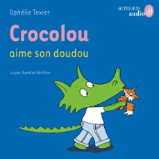 crocolou aime son doudou (audiolibro)-ophelie texier-9782330211400