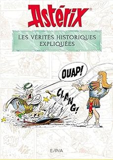 asterix: les verites historiques expliquees-bernard pierre molin-9782376710400