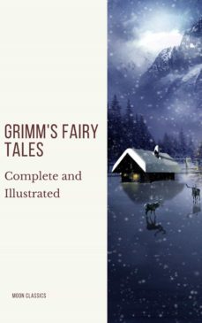 grimm's fairy tales: complete and illustrated (ebook)-wilhelm grimm-jacob grimm-9782378077600