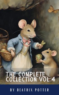 the complete beatrix potter collection vol 4 : tales &amp; original illustrations (ebook)-beatrix potter-classics hq-9782380379600
