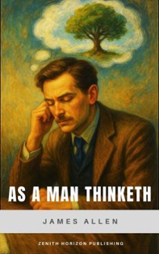 as a man thinketh (ebook)-james allen-zenith horizon publishing-9782384238200