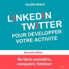 linkedin twitter pour developper votre activite (audiolibro)-valerie march-9782384490400