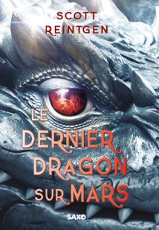 les dragons-nefs - livre 01 le dernier dragon sur mars (e-book) (ebook)-scott reintgen-9782385701000