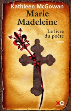 marie-madeleine - tome 3 le livre du poète (ebook)-kathleen mc gowan-9782386930300