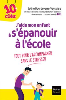j'aide mon enfant a s'epanouir a l'ecole (ebook)-soline bourdeverre veyssiere-9782401087200