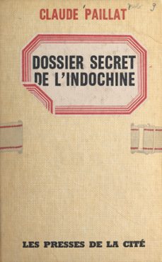 dossier secret de l'indochine (ebook)-claude paillat-9782402645300