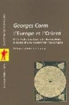 l europe et l orient: de la balkanisation a la libanisation, hist oire d une modernite inaccomplie-9782707138200