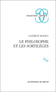 le philosophe et les sortilèges (ebook)-clement rosset-9782707331700