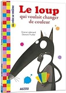 le loup qui voulait changer de couleur (ma pièce de theatre)-orianne lallemand-9782733851500