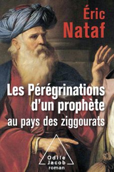 les peregrinations dun prophète au pays des ziggourats (ebook)-eric nataf-9782738179500